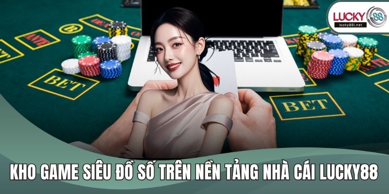 lucky88 - mamaevaschool.ru.com Kho game siêu đồ số trên nền tảng nhà cái Lucky88