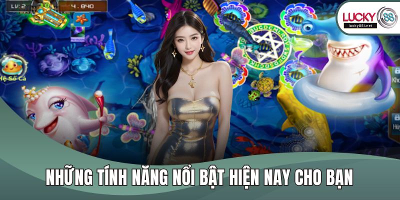 Tt88 Bắn Cá - Sân Chơi Giải Trí Hấp Dẫn Với Trải Nghiệm Đỉnh Cao Những tính năng nổi bật hiện nay cho bạn