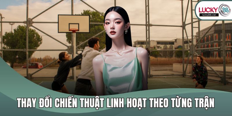 Thể Thao LUCKY88 – Thế Giới Đỉnh Cao Dành Cho Người Đam Mê Thay đổi chiến thuật linh hoạt theo từng trận